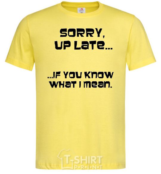 Men's T-Shirt SORRY UP LATE ... cornsilk фото