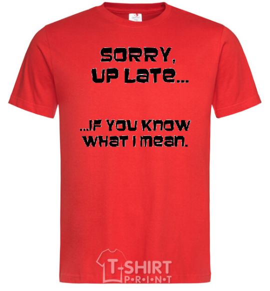 Men's T-Shirt SORRY UP LATE ... red фото