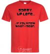 Men's T-Shirt SORRY UP LATE ... red фото