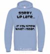 Men`s hoodie SORRY UP LATE ... sky-blue фото