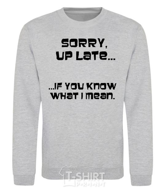 Sweatshirt SORRY UP LATE ... sport-grey фото