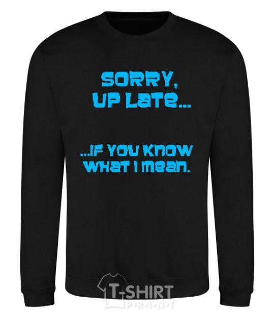 Sweatshirt SORRY UP LATE ... black фото