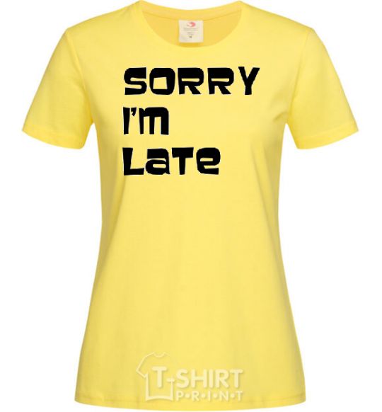 Женская футболка SORRY, I'M LATE Лимонный фото
