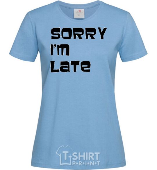 Женская футболка SORRY, I'M LATE Голубой фото