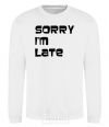 Sweatshirt SORRY, I'M LATE White фото