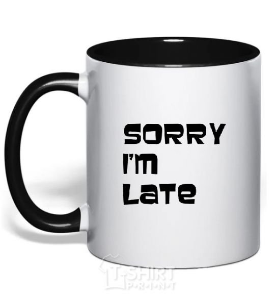 Mug with a colored handle SORRY, I'M LATE black фото