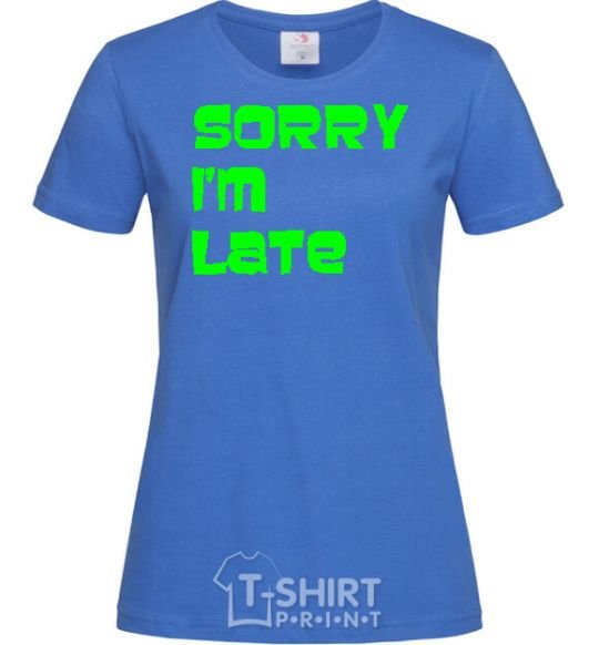 Женская футболка SORRY, I'M LATE Ярко-синий фото