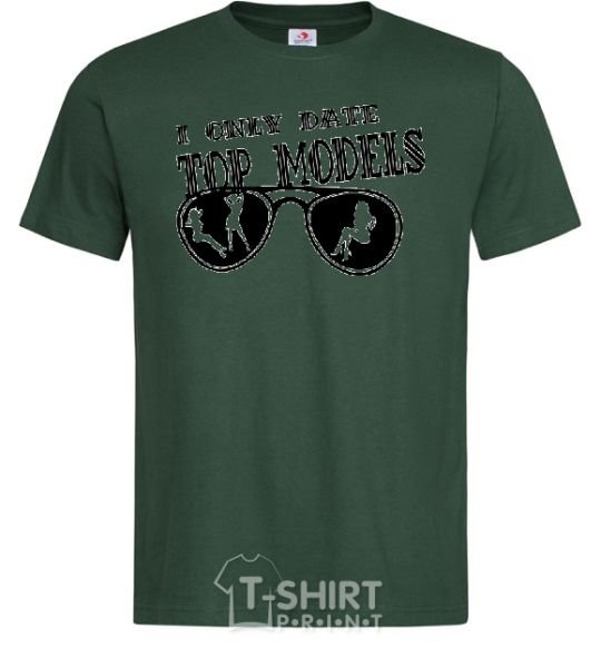 Men's T-Shirt I ONLY DATE TOP MODELS bottle-green фото