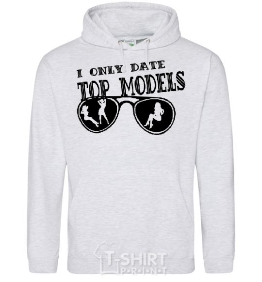 Men`s hoodie I ONLY DATE TOP MODELS sport-grey фото