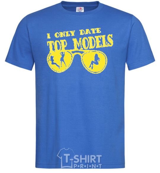 Men's T-Shirt I ONLY DATE TOP MODELS royal-blue фото