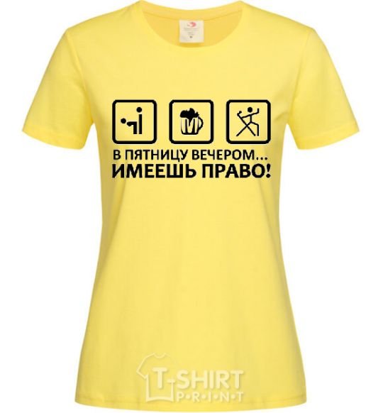 Women's T-shirt HAVE THE RIGHT! cornsilk фото