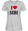 Women's T-shirt I LOVE AUDI inscription grey фото