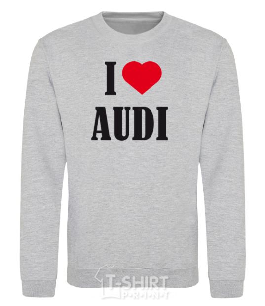 Sweatshirt I LOVE AUDI inscription sport-grey фото