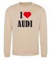 Sweatshirt I LOVE AUDI inscription sand фото