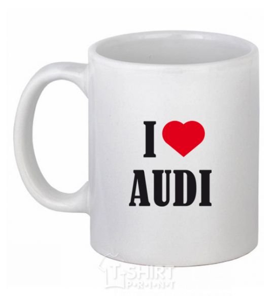 Чашка керамическая Надпись I LOVE AUDI Белый фото