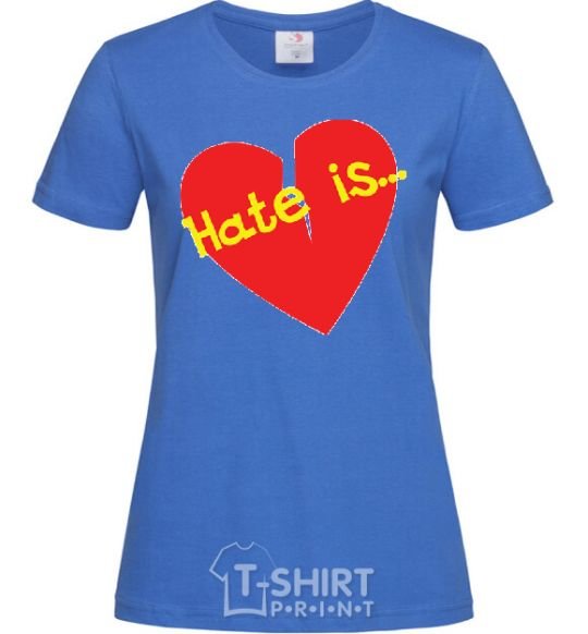 Women's T-shirt HATE IS royal-blue фото