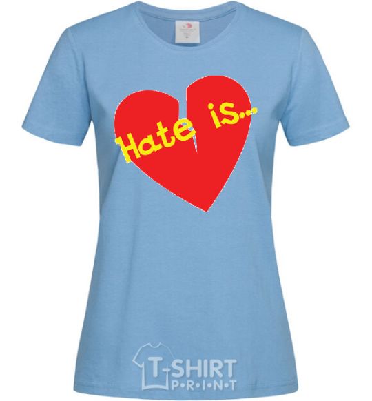 Women's T-shirt HATE IS sky-blue фото