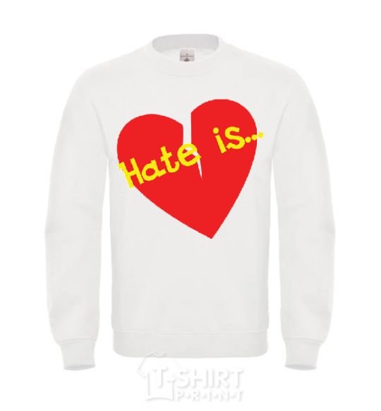 Sweatshirt HATE IS White фото