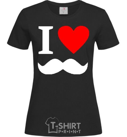 Women's T-shirt I LOVE MUSTACHE black фото