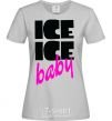 Women's T-shirt ICE ICE BABY grey фото