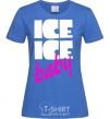 Women's T-shirt ICE ICE BABY royal-blue фото
