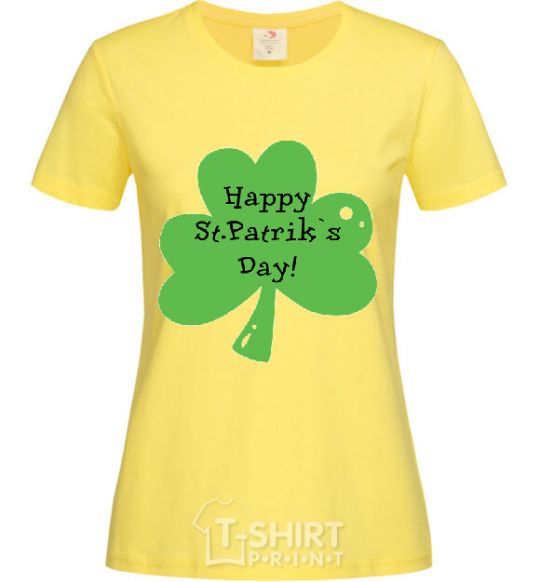 Women's T-shirt HAPPY ST. PATRIKS DAY cornsilk фото