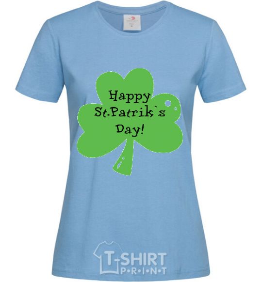 Women's T-shirt HAPPY ST. PATRIKS DAY sky-blue фото