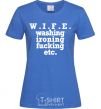 Women's T-shirt W.I.F.E. royal-blue фото