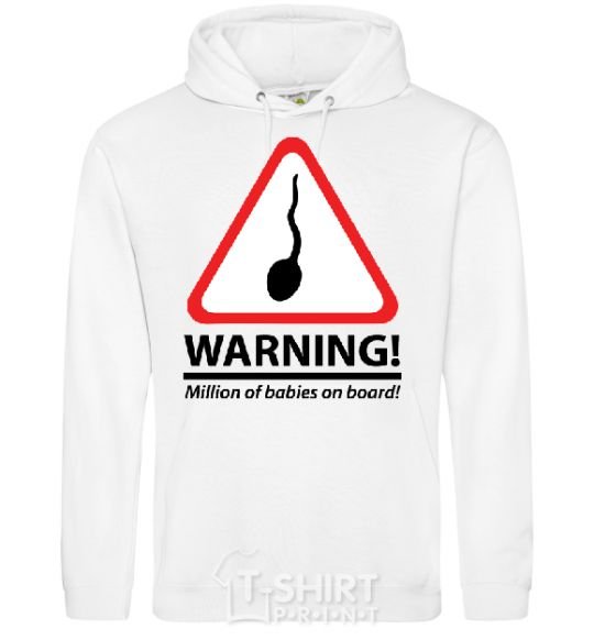 Men`s hoodie WARNING! MILLION OF BABIES ON BOARD! White фото