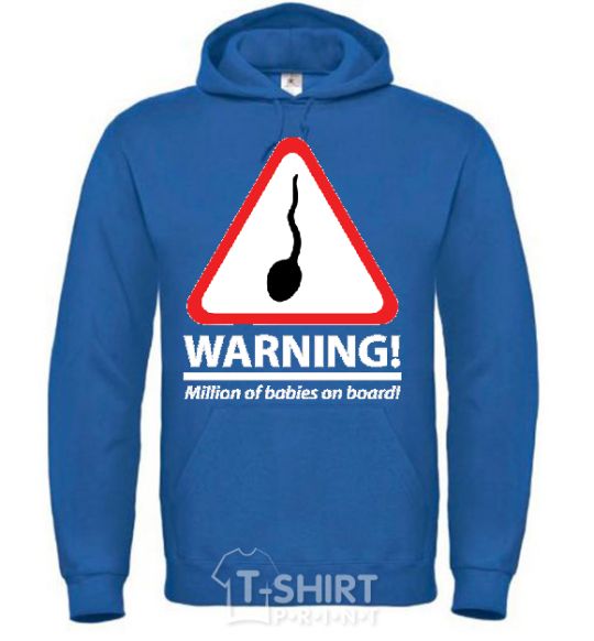 Men`s hoodie WARNING! MILLION OF BABIES ON BOARD! royal фото