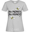 Женская футболка NO MONEY - NO HONEY Серый фото