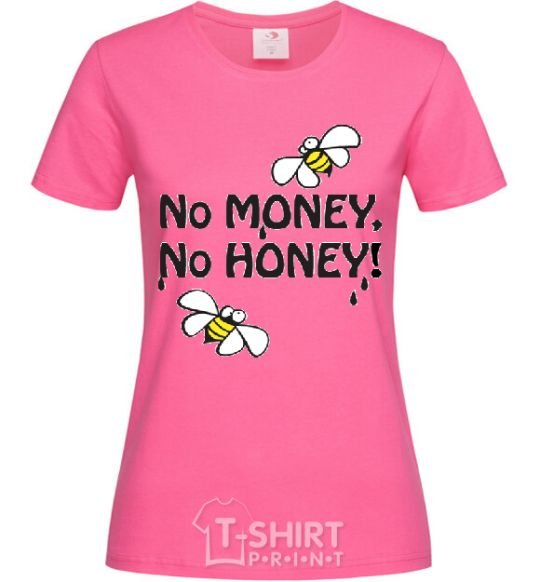 Women's T-shirt NO MONEY - NO HONEY heliconia фото