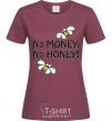Women's T-shirt NO MONEY - NO HONEY burgundy фото