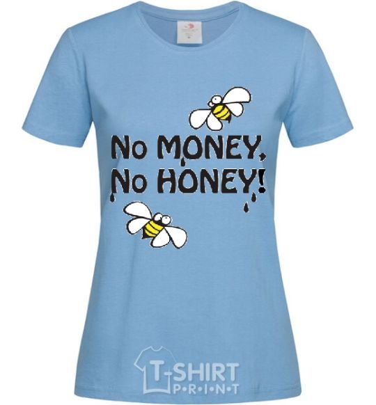 Women's T-shirt NO MONEY - NO HONEY sky-blue фото