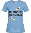 Women's T-shirt NO MONEY - NO HONEY sky-blue фото