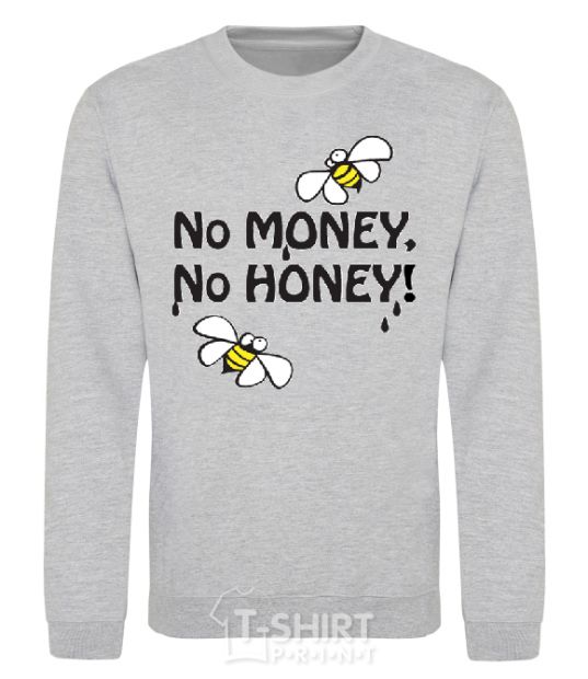 Sweatshirt NO MONEY - NO HONEY sport-grey фото