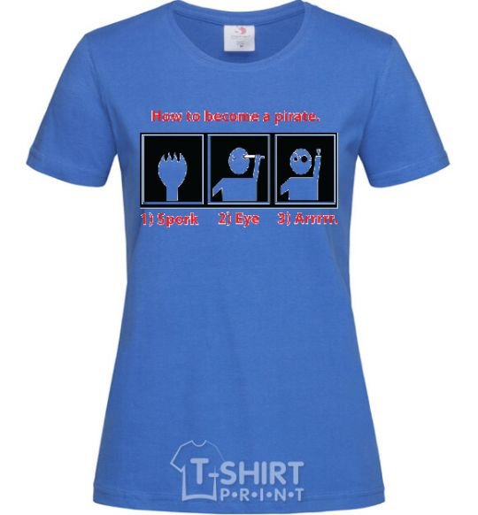 Женская футболка HOW TO BECOME A PIRATE Ярко-синий фото