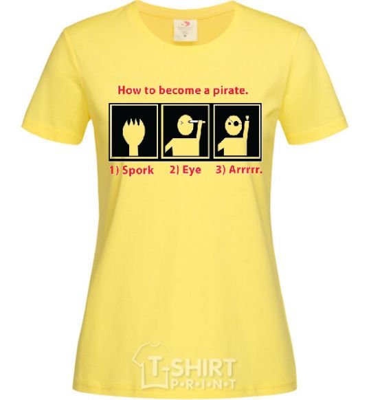 Женская футболка HOW TO BECOME A PIRATE Лимонный фото