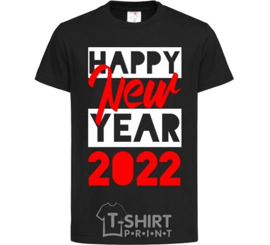 Kids T-shirt HAPPY NEW YEAR 2022 Inscription black фото
