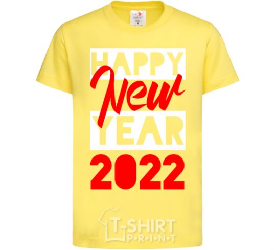 Kids T-shirt HAPPY NEW YEAR 2022 Inscription cornsilk фото