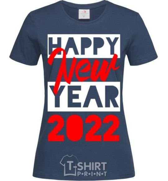 Женская футболка HAPPY NEW YEAR 2022 Надпись Темно-синий фото