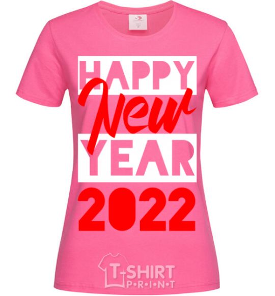 Женская футболка HAPPY NEW YEAR 2022 Надпись Ярко-розовый фото