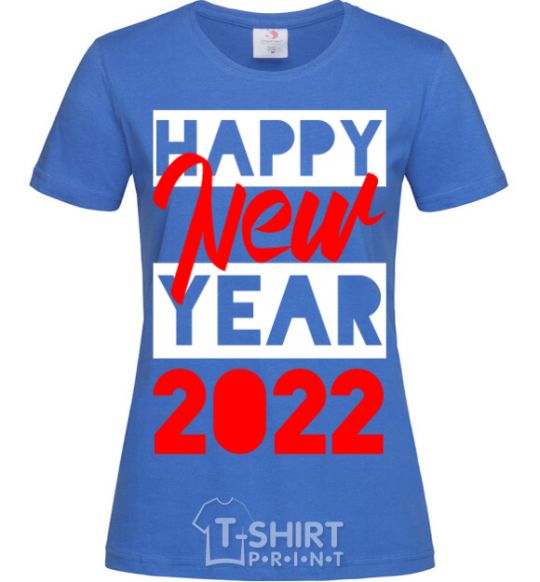 Women's T-shirt HAPPY NEW YEAR 2022 Inscription royal-blue фото