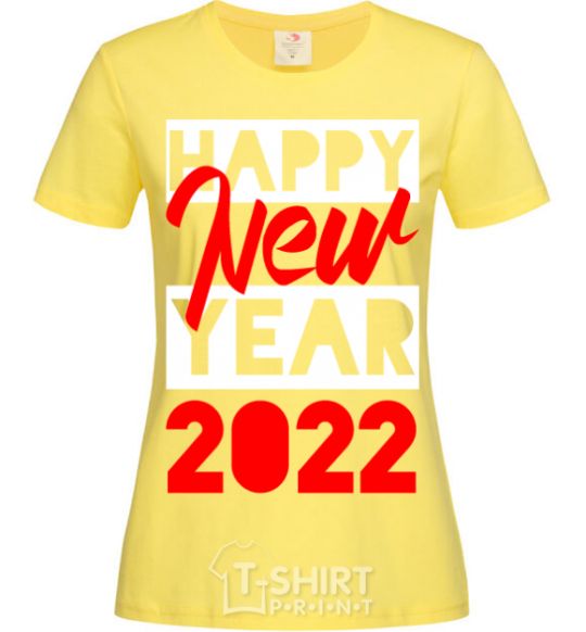 Women's T-shirt HAPPY NEW YEAR 2022 Inscription cornsilk фото