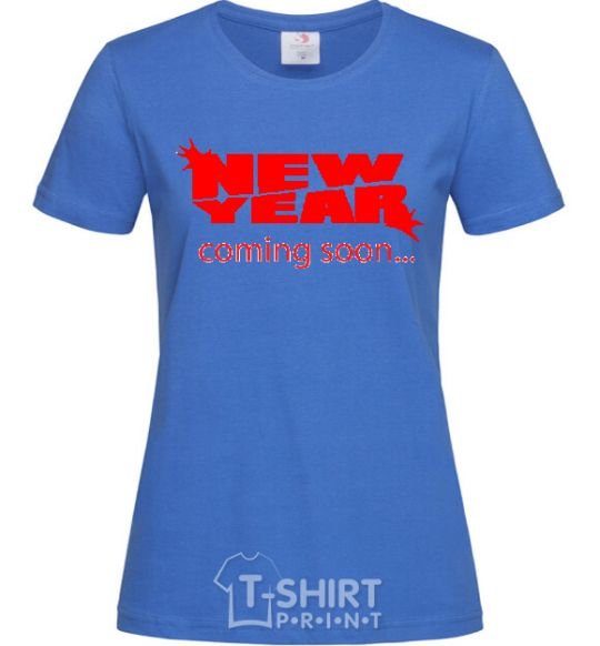 Women's T-shirt NEW YEAR COMING SOON royal-blue фото