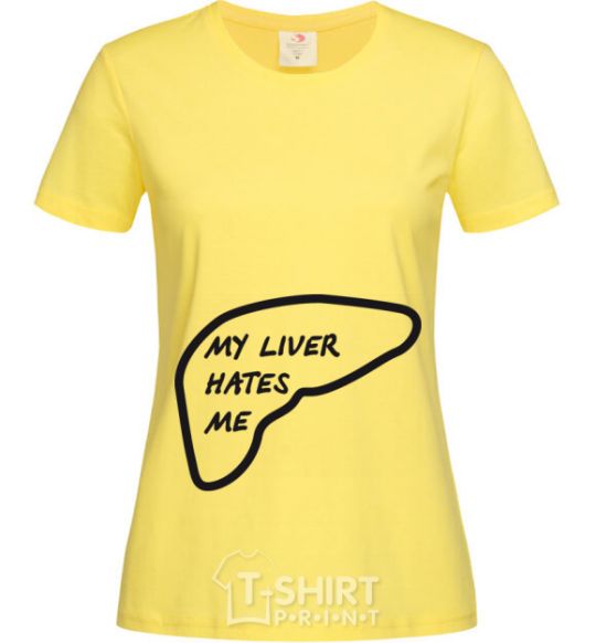 Women's T-shirt MY LIVER HATES ME cornsilk фото