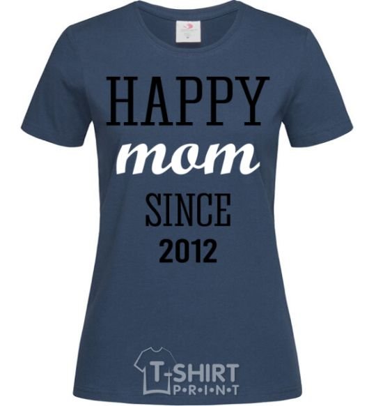 Women's T-shirt Happy mom since navy-blue фото