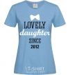 Женская футболка Lovely daughter since Голубой фото