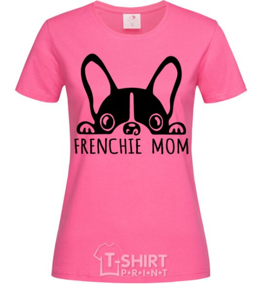 Женская футболка Frenchie mom Ярко-розовый фото