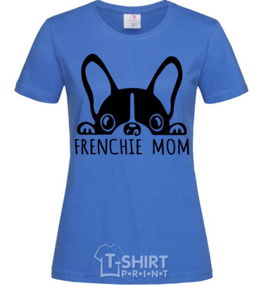 Женская футболка Frenchie mom Ярко-синий фото